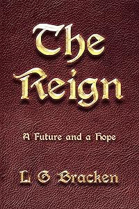 The Reign: A Future and a Hope by L G Bracken