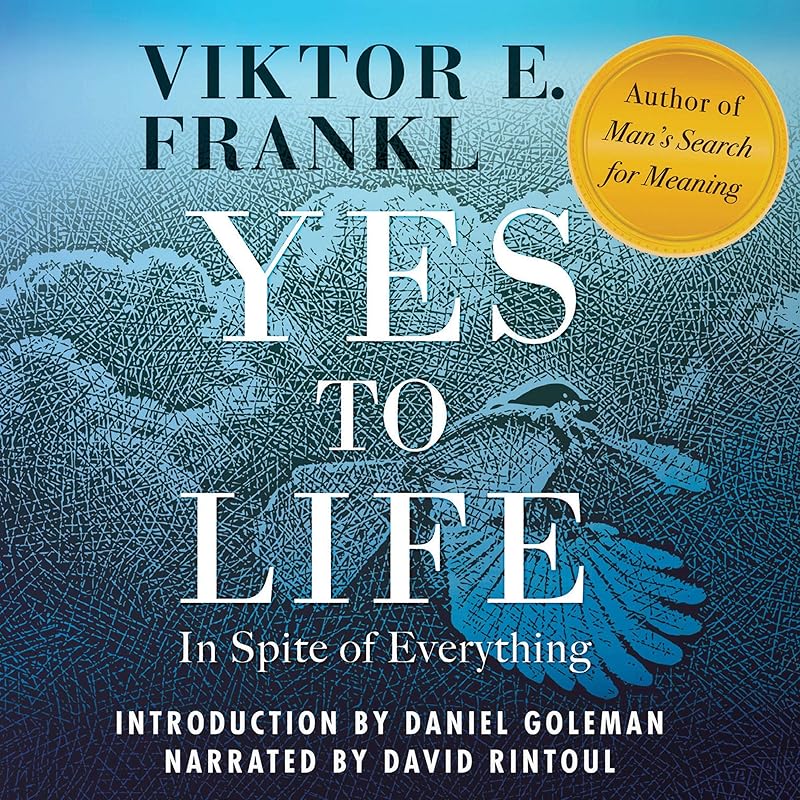 Yes to Life: In Spite of Everything by Viktor E. Frankl