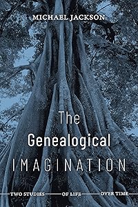 The Genealogical Imagination: Two Studies of Life over Time