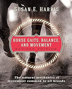 Horse Gaits, Balance, and Movement: Revised Edition by Susan E Harris