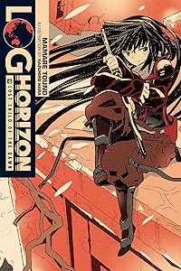 Log Horizon, Vol. 6 (light novel): Lost Child of the Dawn by Mamare Touno