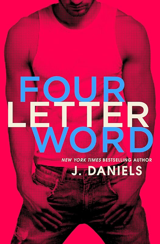 Four Letter Word (Dirty Deeds Book 1) by J. Daniels