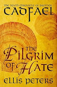 The Pilgrim of Hate (The Chronicles of Brother Cadfael Book 10)