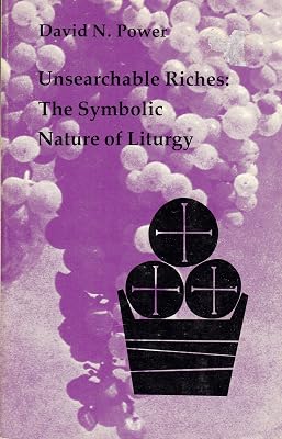 Unsearchable riches: The symbolic nature of liturgy