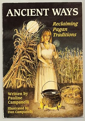 Ancient Ways: Reclaiming Pagan Traditions