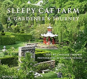 Sleepy Cat Farm: A Gardener's Journey by Curtice Taylor