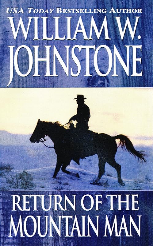 The Return of the Mountain Man by William W. Johnstone