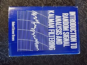 Introduction to random signal analysis and Kalman filtering by Robert Grover Brown