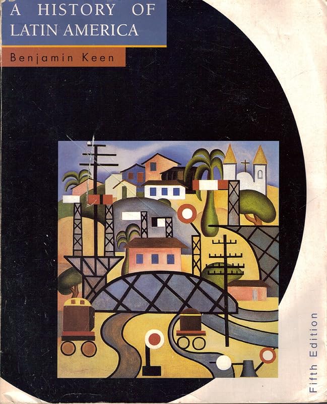 A History of Latin America by Benjamin Keen