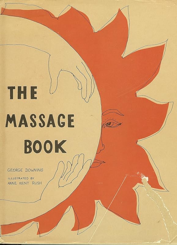 The Massage Book by Anne Downing, George, Illustrated by Kent Rush
