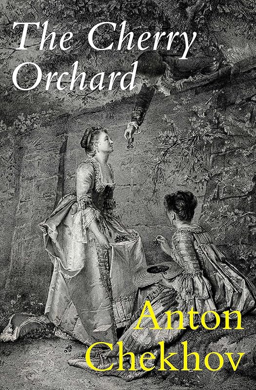 The Cherry Orchard by Anton Chekhov