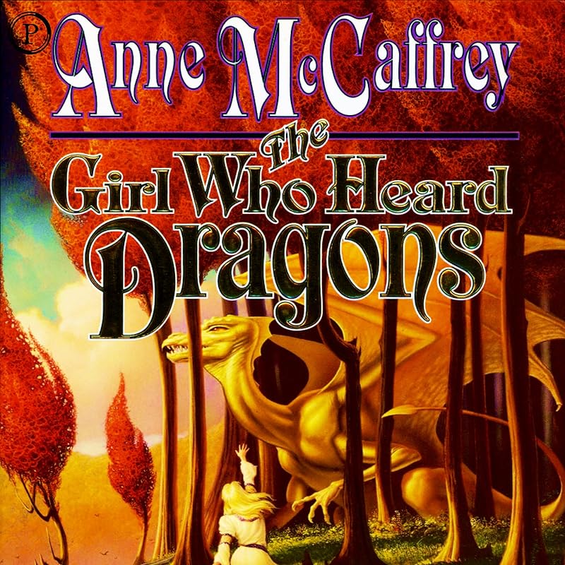 The Girl Who Heard Dragons by Anne McCaffrey