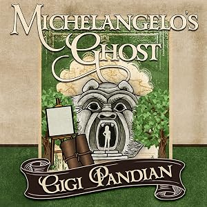 Michelangelo's Ghost: Jaya Jones Treasure Hunt Mystery Series, Book 4 by Gigi Pandian