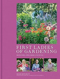 First Ladies of Gardening by Heidi Howcroft