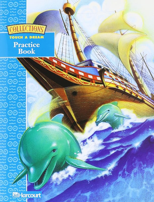 Practice Book Grade 4 Collections 2001 (Collections : A Harcourt reading/language arts program) - Touch A Dream by HARCOURT SCHOOL PUBLISHERS