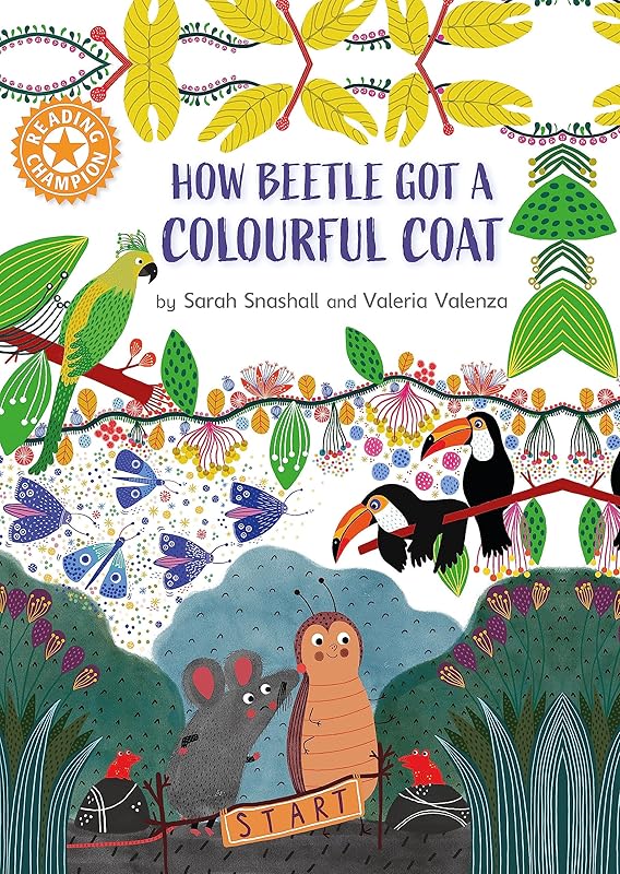 Reading Champion: How Beetle got its Colourful Coat: Independent Reading Orange 6 by Sarah Snashall