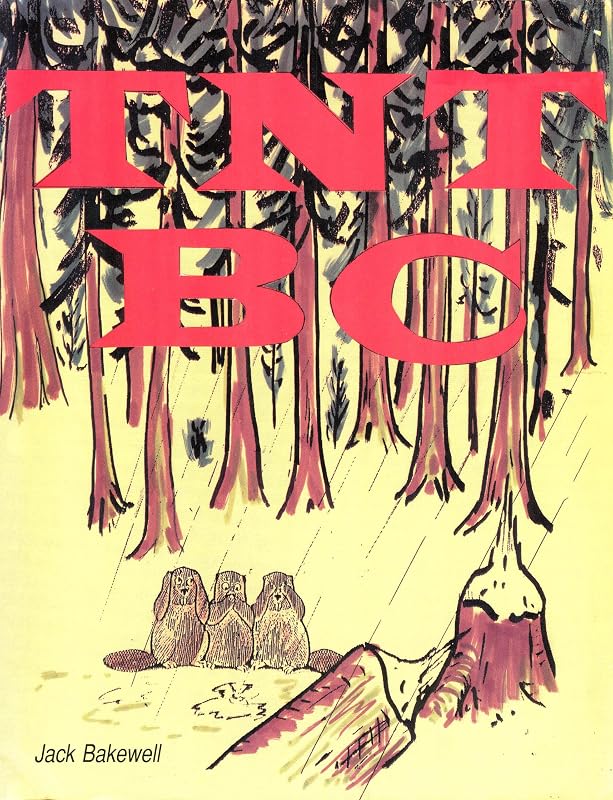 TNT BC : Temporize Not Terrorize BC by Jack Bakewell