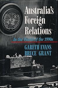 Australia's Foreign Relations In the World of the 1990s