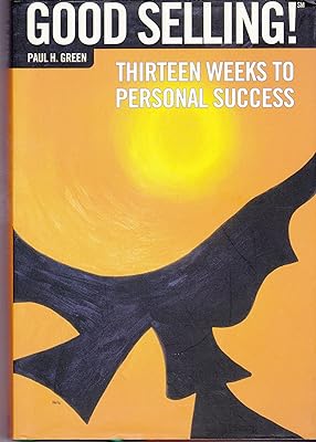 Good Selling!: Thirteen Weeks to Personal Success