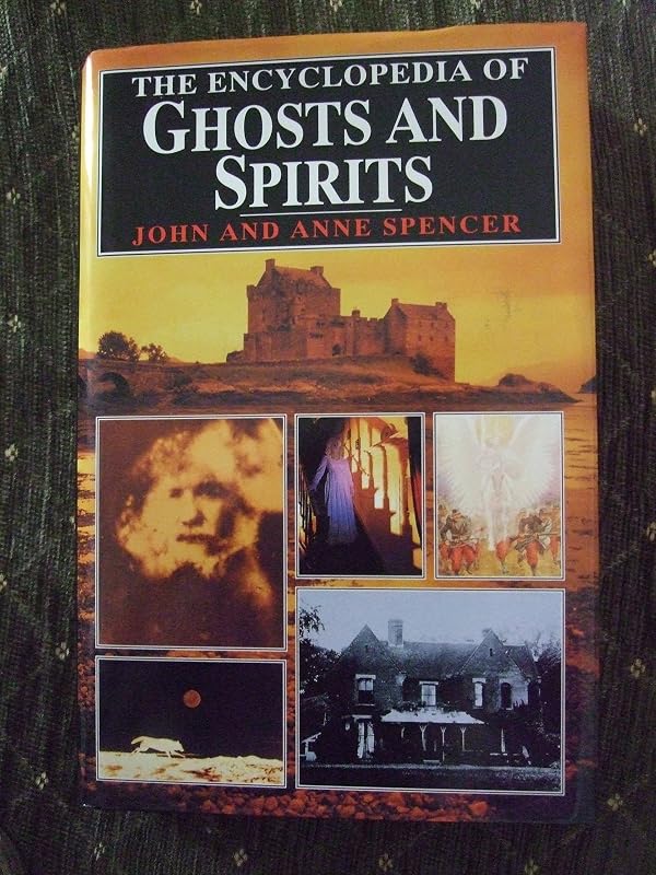 The Encyclopedia of Ghosts and Spirits by John Spencer