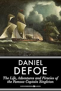 The Life and Adventures and Piracies of the Famous Captain Singleton