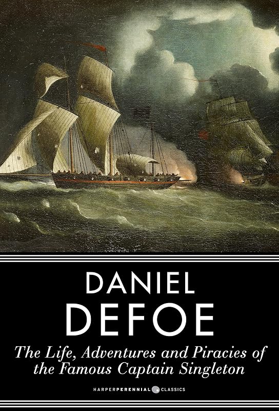 The Life and Adventures and Piracies of the Famous Captain Singleton by Daniel Defoe