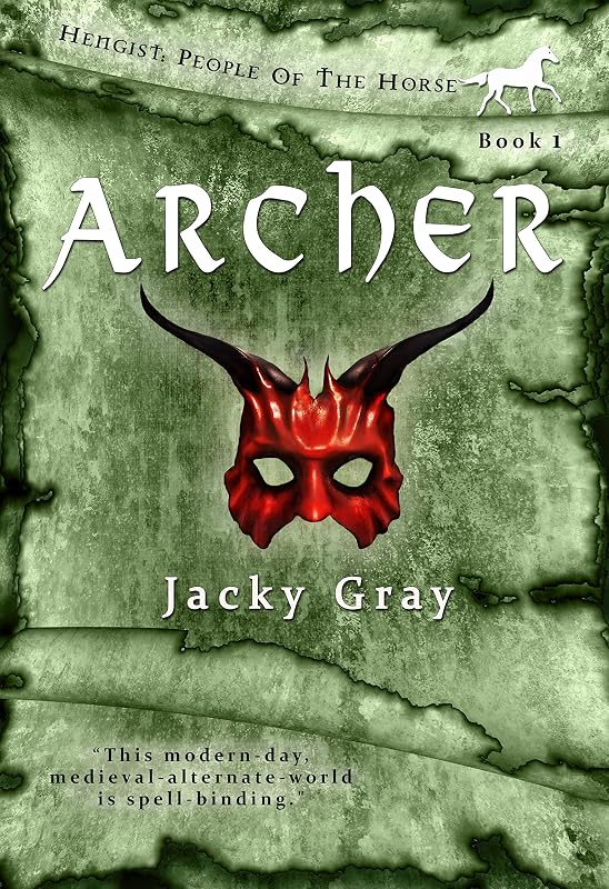 Archer: Modern-day, Medieval-alternate-world (Hengist-People of the Horse Book 1) by Jacky Gray