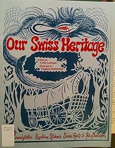 Our Swiss heritage: A grandfather explains Kidron's Swiss roots to his grandson by Celia Lehman