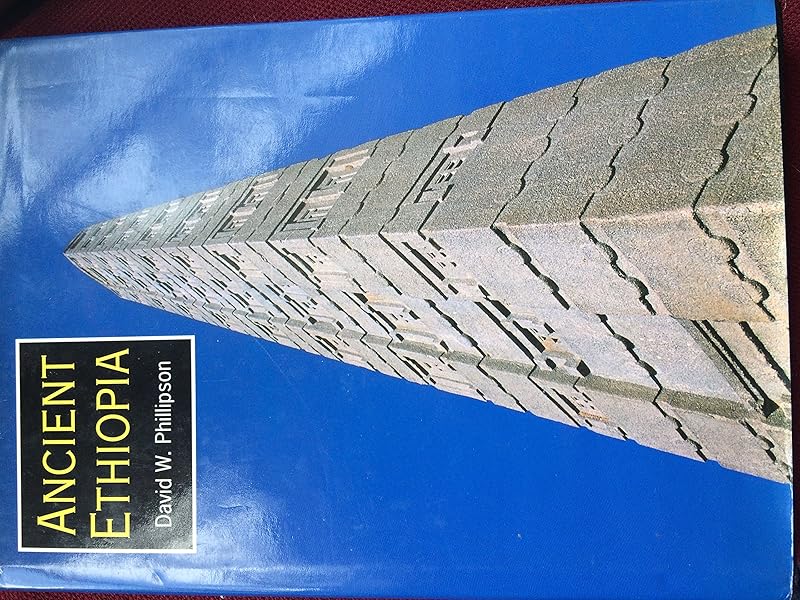 Ancient Ethiopia: Aksum, its antecedents and successors by D. W Phillipson