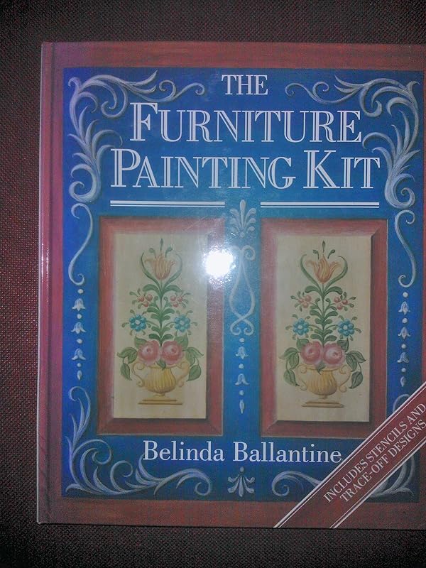 The Furniture Painting Kit by Belinda Ballantine