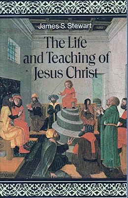 The Life and Teaching of Jesus Christ