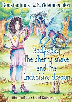 Badfreaky the cherry snake and the indecisive dragon (The life of Badfreaky the witch Book 2)