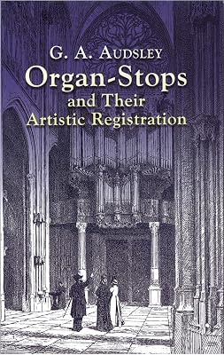 Organ-Stops and Their Artistic Registration (Dover Books On Music: Instruments)