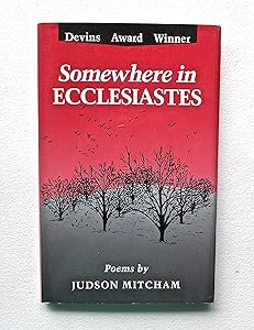 Somewhere in Ecclesiastes: Poems by Judson Mitcham