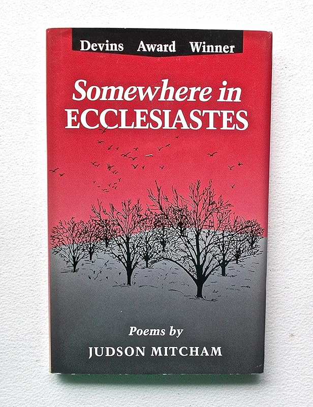 Somewhere in Ecclesiastes: Poems by Judson Mitcham