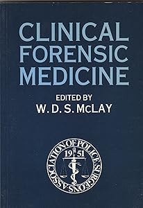 Clinical Forensic Medicine by W. D. S. McLay