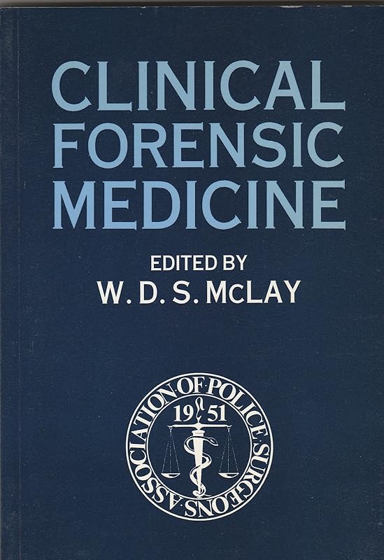 Clinical Forensic Medicine by W. D. S. McLay