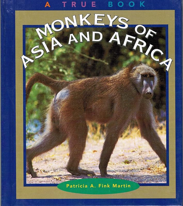 Monkeys of Asia and Africa (True Books: Animals) by Patricia A. Fink Martin