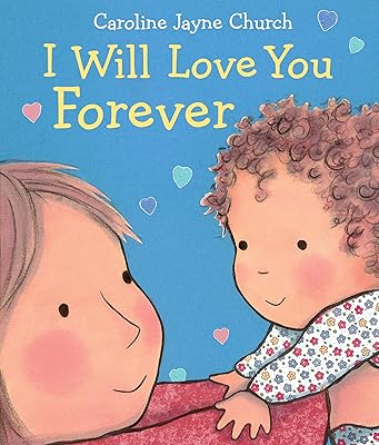 I Will Love You Forever (Caroline Jayne Church)