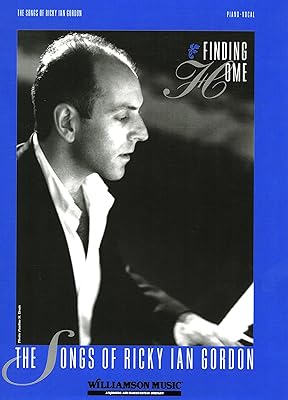 Finding Home - The Songs of Ricky Ian Gordon Songbook