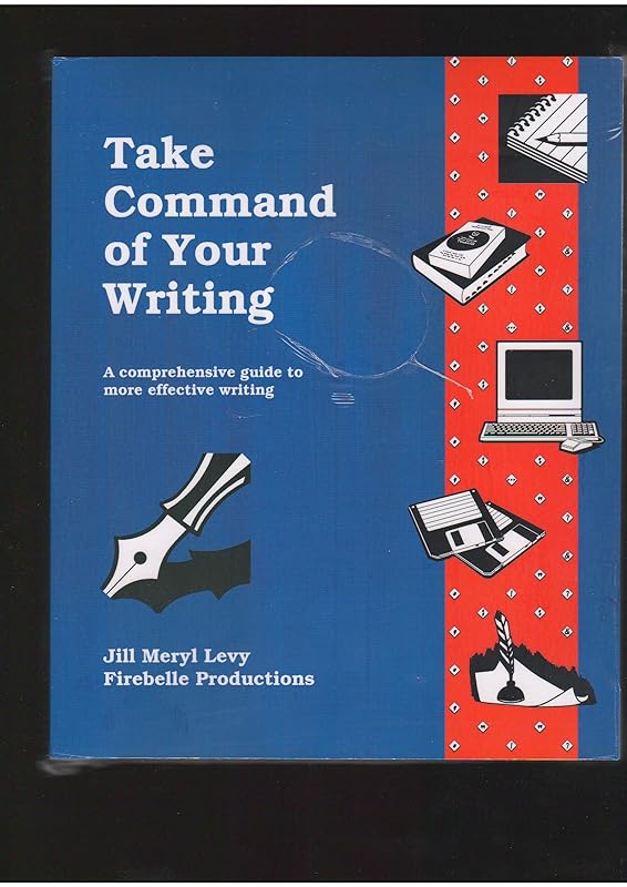 Take Command of Your Writing by Jill Meryl Levy
