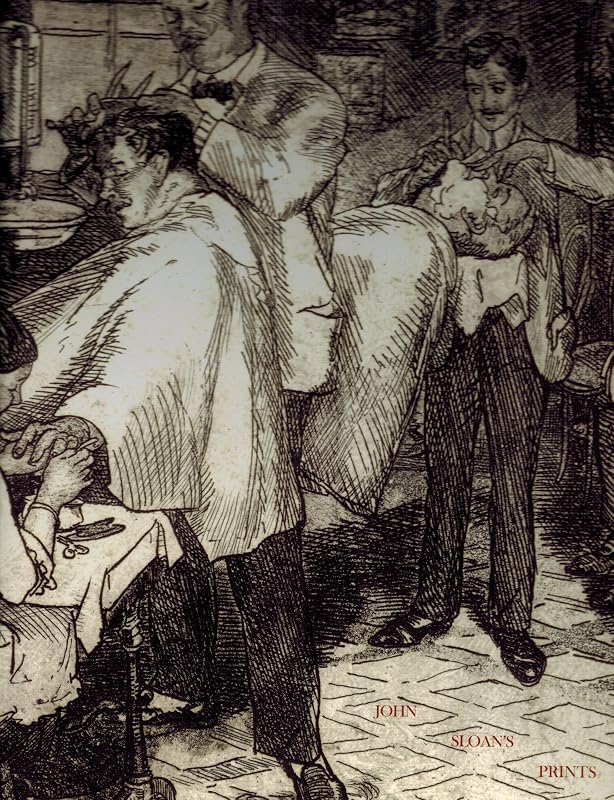 John Sloan's Print's: A Catalogue Raisonné of the Etchings, Lithographs and Posters by Peter Morse