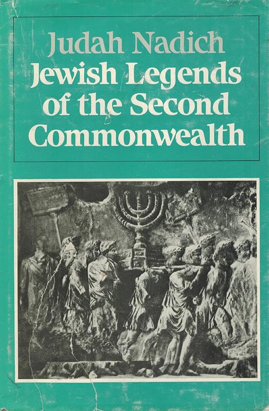 Jewish Legends of the Second Commonwealth by Judah Nadich