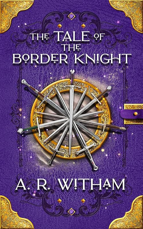The Tale of the Border Knight: A Keymark Novella by A. R. Witham