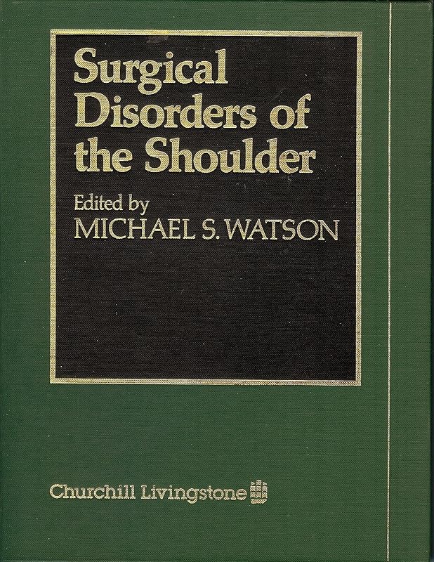 Surgical Disorders of the Shoulder by Michael S. Watson
