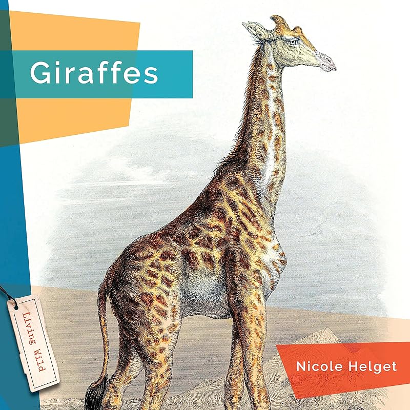 Giraffes (Living Wild) by Nicole Helget