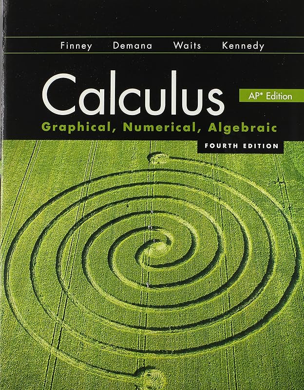 Calculus: Graphical, Numerical, Algebraic by Ross L. Finney