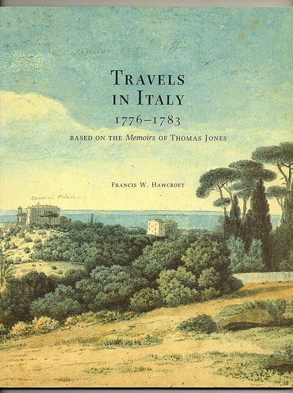 Travels In Italy 1776-1783 by Francis W Hawcroft
