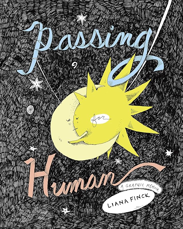 Passing for Human: A Graphic Memoir by Liana Finck