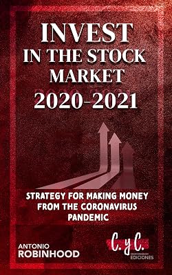 Invest in the stock market 2020 - 2021: Strategy for Making Money from the Coronavirus Pandemic (Smart investors Book 1)